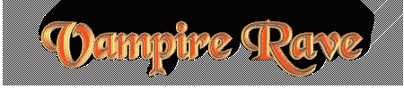 Vampire Rave - The ultimate vampire resource and directory