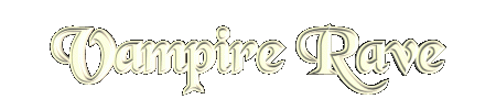 Vampire Rave - The ultimate vampire resource and directory