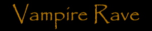 Vampire Rave - The ultimate vampire resource and directory.