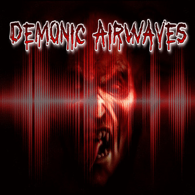 Demonic Airwaves