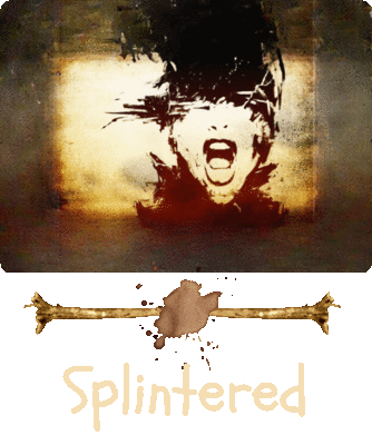 Splintered