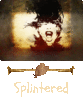 Splintered